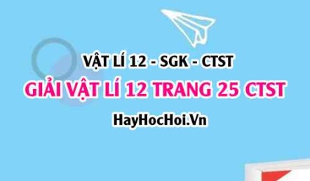 Giải Vật lí 12 trang 25 Chân trời sáng tạo SGK